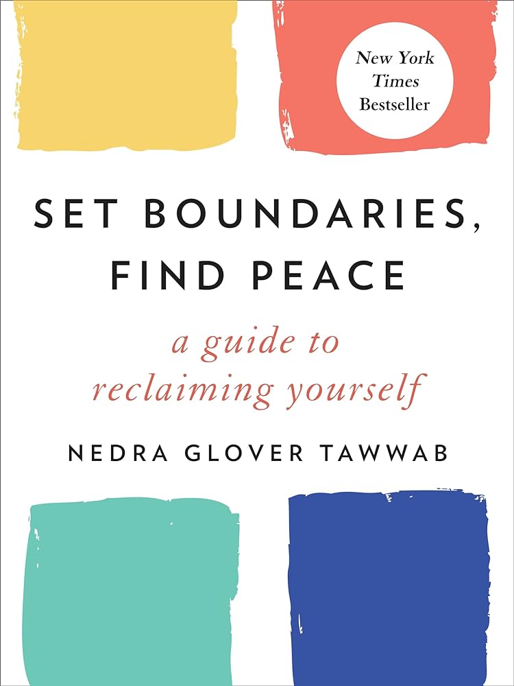 "Set Boundaries, Find Peace" by Nedra Glover Tawwab